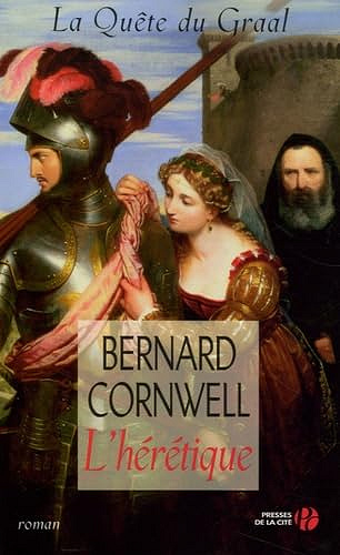 La Quête du Graal, tome 3 : L'hérétique - Bernard Cornwell