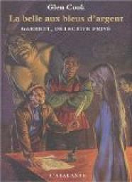 Garrett, détective privé, tome 1 : La Belle aux Bleus d'argent - Glen Cook