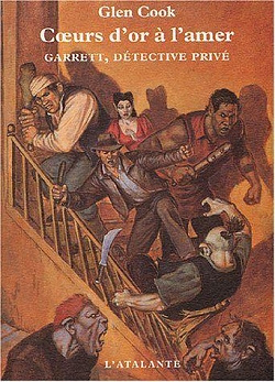 Garrett, détective privé, tome 2 : Coeur d'or à l'amer - Glen Cook