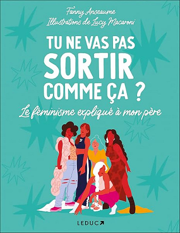 Tu ne vas pas sortir comme ça ? - Fanny Anseaume