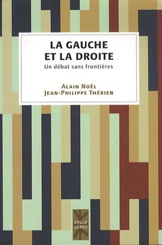 Alain Noël, Jean-Philippe Thérien - La gauche et la droite: Un débat sans frontières