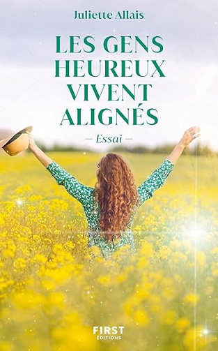 Les gens heureux vivent alignés - Juliette Allais (2026)