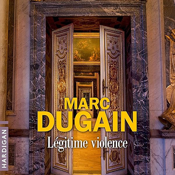 Légitime violence - Marc Dugain (2025)