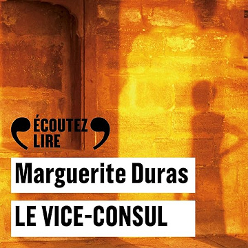 Le Vice-Consul - Marguerite Duras