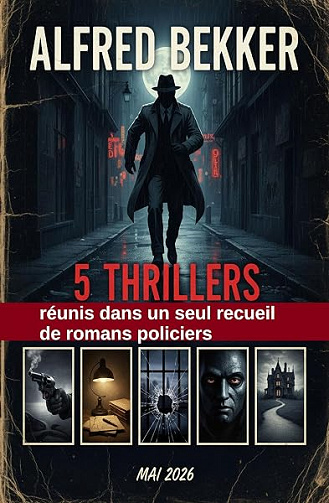 5 thrillers réunis dans un seul recueil de romans policiers - Mai 2026 - Alfred Bekker (2026)