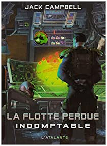 La flotte perdue, tome 1 : Indomptable - Jack Campbell