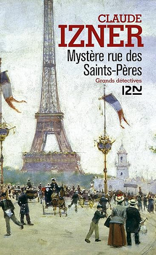 Mystère rue des Saints-Pères: Les enquêtes de Victor Legris (Grands détectives t. 3505) - Claude Izner