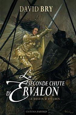 La seconde chute d'Ervalon, Tome 3 : Le destin d'Avelden - David Bry