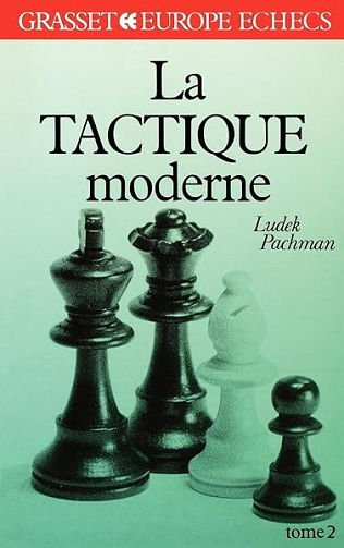 La tactique moderne Tome 2 - Ludek Pachman