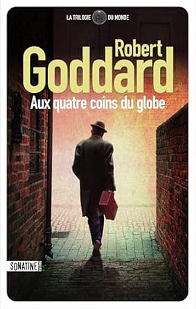 La trilogie du monde T2 : Aux quatre coins du globe - Robert Goddard (2026)