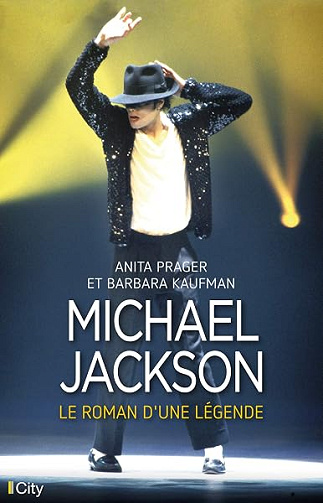 Michael Jackson, le roman d'une légende - Anita Prager, Barbara Kaufman