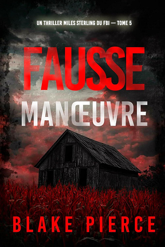 Blake Pierce - Fausse manœuvre (Un thriller Miles Sterling du FBI — tome 5) (2026)
