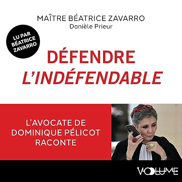 Défendre l'indéfendable - Béatrice Zavarro, Danièle Prieur (2025)