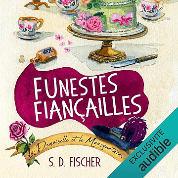 Funestes fiançailles: La demoiselle et le mousquetaire, Vol. 1 - S. D. Fischer (2026)