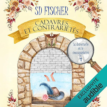 Cadavres et contrariétés: La demoiselle et le mousquetaire, Vol. 4 - Sophie Fischer (2026)