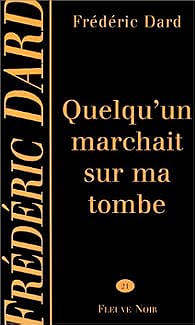 Quelqu'un marchait sur ma tombe - Frédéric Dard