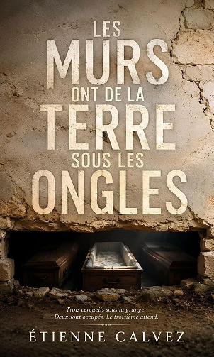 Étienne Calvez - Les murs ont de la terre sous les ongles (2026)