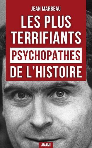 Jean Marbeau - Les Psychopathes les plus terrifiants de l’Histoire: Une enquête immersive aux frontières du mal et de la folie (2026)