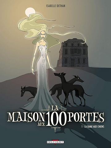 La Maison aux 100 portes T01: La Dame aux chiens - DETHAN-I