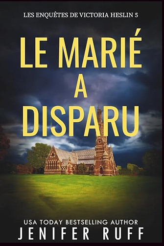 Les enquêtes de Victoria Heslin - 05 - Le Marié a Disparu - Jenifer Ruff (2025)