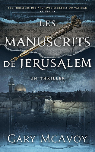 Gary McAvoy - Les manuscrits de Jérusalem (Les Archives secrètes du Vatican t. 5) (2026)