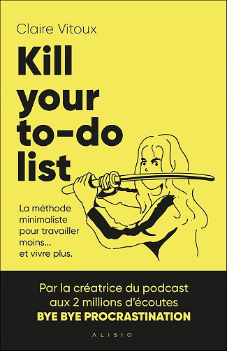 Claire Vitoux - Kill your to-do list : La méthode minimaliste pour travailler moins... et vivre plus (2026)