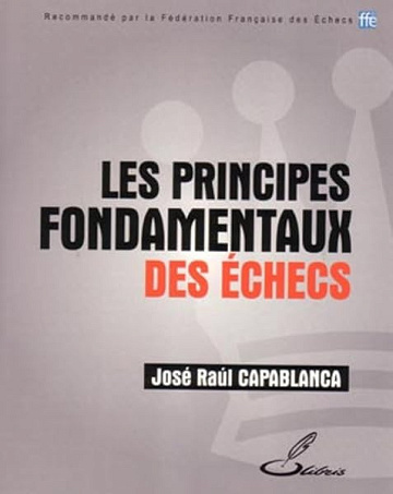 Les principes fondamentaux des échecs - José Raúl Capablanca