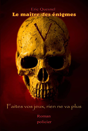 Eric Eric Quesnel - Le maître des énigmes V: Faites vos jeux, rien ne va plus