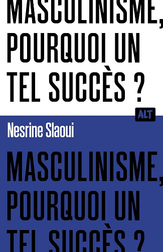 Nesrine Slaoui Read - Masculinisme, pourquoi un tel succès ? / Collection ALT (2026)