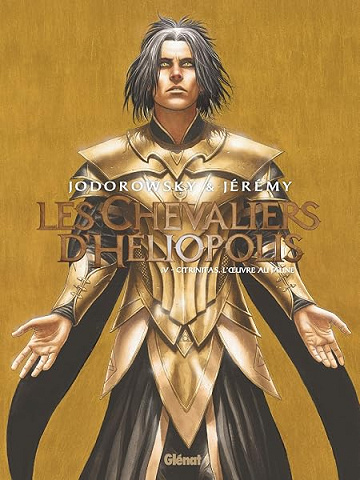 Les Chevaliers d'Héliopolis - Tome 04: Citrinitas, l'oeuvre au jaune - Jérémy, Alejandro Jodorowsky