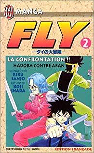 Fly, tome 2 : La confrontation - Hadora contre Aban - Koji Inada, Riku Sanjô