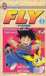 Fly, tome 3 : Tous unis - Koji Inada, Riku Sanjô