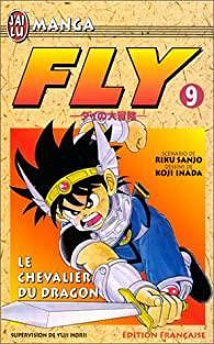Fly, tome 9 : Le chevalier du dragon - Riku Sanjô