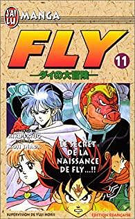Fly, tome 11 : Le secret de la naissance de Fly - Riku Sanjô