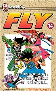 Fly, tome 14 : Le super-démon, une redoutable créature - Riku Sanjô