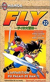 Fly, tome 22 : L'apparition du palais de Ban - Riku Sanjô, Koji Inada