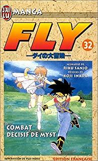 Fly, tome 32 : Combat décisif de Myst - Riku Sanjô