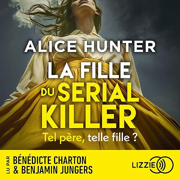 La fille du serial killer - Alice Hunter, Sebastian Danchin (2026)