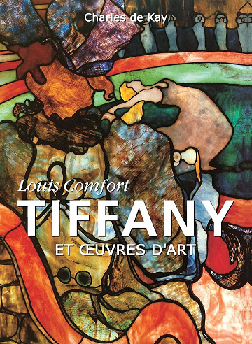 Charles de Kay - Louis Comfort Tiffany et œuvres d'art (PARKSTONE)