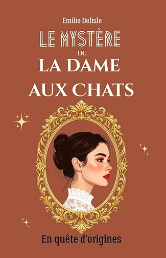 Le Mystère de la Dame aux Chats - En quête d'origines: Un cosy mystery inoubliable - Emilie Delisle (2026)