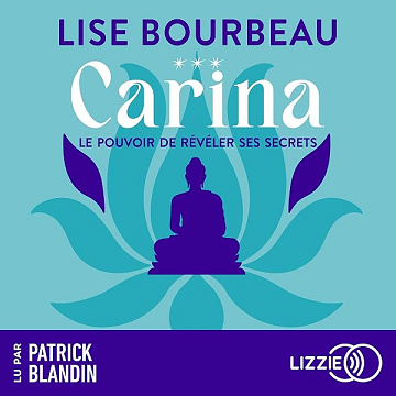 Carina - Le pouvoir de révéler ses secrets: Série Arissiel, Vol. 3 - Lise Bourbeau (2026)