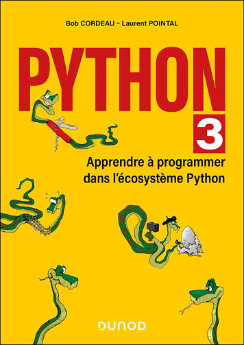 Bob Cordeau , Laurent Pointal - Python 3 - 3e éd: Apprendre à programmer dans l'écosystème Python