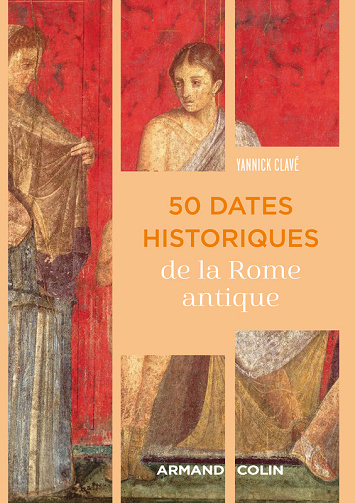 Yannick Clavé - 50 dates historiques de la Rome antique