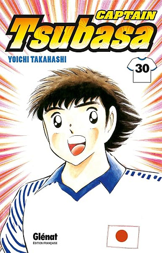 Captain Tsubasa - Tome 30: N'abandonnez jamais ! - Yoichi Takahashi