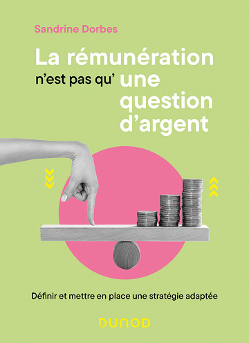 Sandrine Dorbes - La rémunération n'est pas qu'une question d'argent: Définir et mettre en place une stratégie adaptée