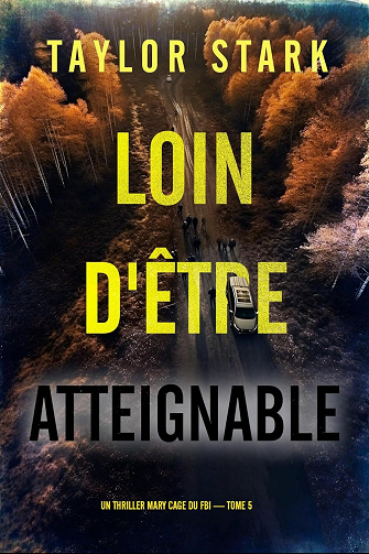 Taylor Stark - Loin d'être atteignable (Un thriller Mary Cage du FBI — tome 5) (2026)