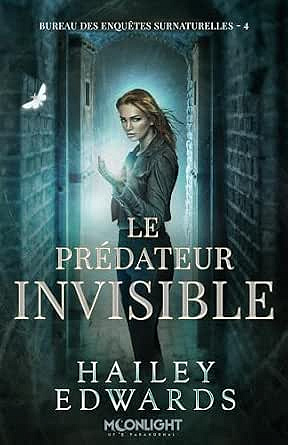 Bureau des enquêtes surnaturelles T4 : Le prédateur invisible - Hailey Edwards (2026)