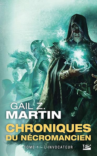 Les Chroniques du Nécromancien, Tome 1: L'Invocateur - Gail Z. Martin