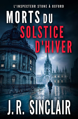 J.R. Sinclair - Morts du Solstice d'Hiver (Les enquêtes criminelles de l’inspecteur Stone à Oxford t. 1) (2026)