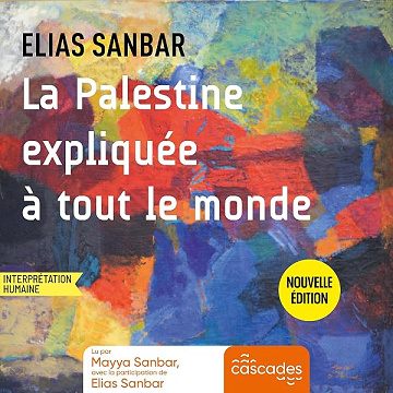 La Palestine expliquée à tout le monde - Elias Sanbar